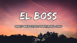 Gabito Ballesteros Natanael Cano  El Boss LETRAS 🎵 [upl. by Ruthven]