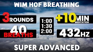 Super Advanced Wim Hof Guided Breathing  3 Rounds  40 Breaths  10 min Meditation  432hz [upl. by Annalee851]