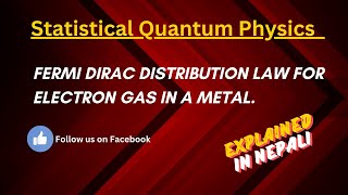 Fermi Dirac Statistics  Fermi Dirac Distribution law for electron gas in metal  In Nepali [upl. by Alodee203]