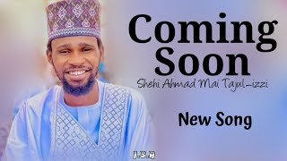 Shehi Ahmad Mai Tajulizzi  New Song  Coming Soon  2022 [upl. by Orihakat]