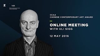 CCAA  Chinese Contemporary Art Award  3rd Online Meeting with Uli Sigg [upl. by Anaytat188]