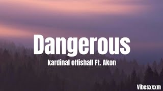 Dangerous  Kardinal Offishall Ft Akon Lyrics [upl. by Julis]