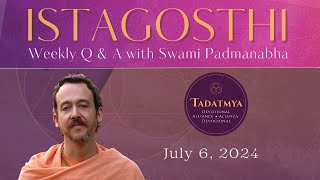 ISTAGOSTHI Questions and Answers with Swami Padmanabha July 62024 [upl. by Acassej]