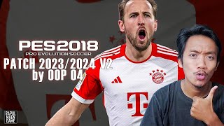 PES 2018 OFFICIAL UPDATE 20232024  PATCH 20232024 V2 by OOP04  PES 2018 PC GAMEPLAY [upl. by Heimlich950]