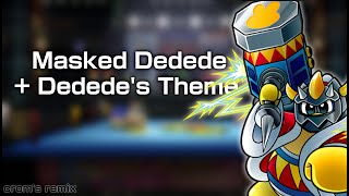 Masked Dedede  King Dedede Theme Croms Remix [upl. by Mannos]