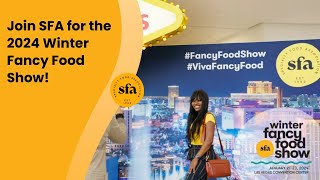 Join SFA for the 2024 Winter Fancy Food Show [upl. by Neelie]