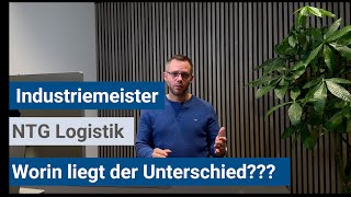 Industriemeister IHK  Unterschied NTG Logistik und NTG Metall [upl. by Chobot]