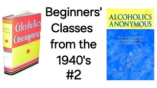 Alcoholics Anonymous  Back To The Forties Class 4 [upl. by Kcirted]