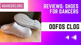 Recovery Shoes for Dancers OOFOS Womens Clog Review [upl. by Wamsley]