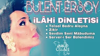 İLÂHİ DİNLETİSİ Bülent Ersoy [upl. by Noelopan3]