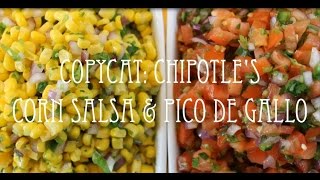 Copycat Series  Chipotles Corn Salsa amp Pico de Gallo [upl. by Field]