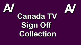 Canada TV Sign Off Collection [upl. by Darach]