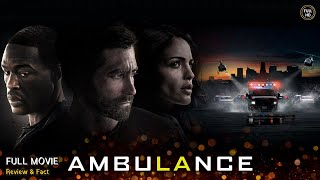 Ambulance Full Movie In English  New Hollywood Movie  Review amp Facts [upl. by Notterb996]