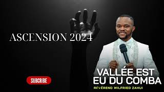 ASCENSION 2024  RÉVÉREND WILFRIED ZAHUI [upl. by Jehoash375]