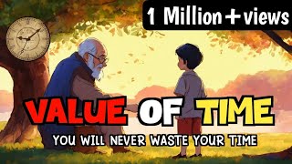 VALUE OF TIME  A Life Changing Motivational Story  Time Story [upl. by Irbmac618]