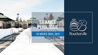 Séance publique de la Ville de Boucherville du 18 mars 2024 [upl. by Lesley]