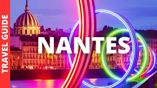 Nantes France Travel Guide 17 BEST Things To Do In Nantes [upl. by Ltney]