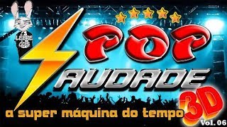 🎼 CD POP Saudade  A Super Maquina do Tempo Vol 06 ⭐️ [upl. by Notsniw884]