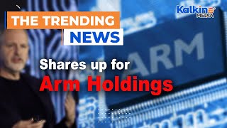 Shares up for Arm Holdings [upl. by Barling584]