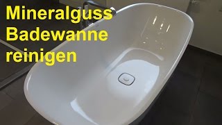 Mineralguss Badewanne reinigen Badewanne sauber machen putzen [upl. by De929]