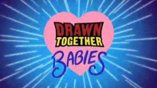 Drawn Together Babies Theme Song [upl. by Adien]