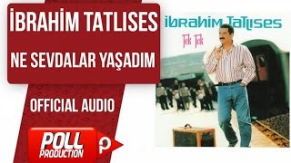 İbrahim Tatlıses  Ne Sevdalar Yaşadım   Official Audio [upl. by Zechariah]