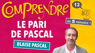 ClaP 13 — Le PARI DE PASCAL en 5 minutes  Jai tout intérêt à ce que Dieu existe [upl. by Idola]