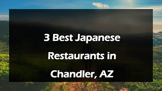 3 Best Japanese Restaurants in Chandler Arizona 2024  Japanese Cuisine [upl. by Novad]