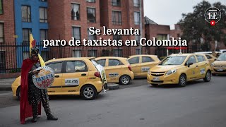 Paro de taxistas en Colombia se levantan protestas tras acuerdos con el Gobierno  El Espectador [upl. by Constant]