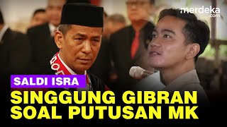 Blakblakan Hakim Saldi Isra Singgung Gibran Jadi Acuan Soal Putusan MK [upl. by Kinzer]