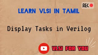 14 Display Tasks in Verilog  VLSI in Tamil vlsi verilog v4u [upl. by Rosemari397]