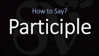 How to Pronounce Participle CORRECTLY [upl. by Rezeile485]