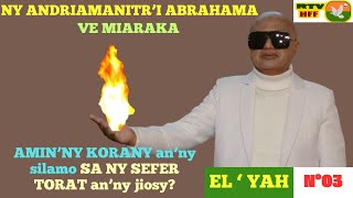 N°03NY ANDRIAMANITRI ABRAHAMA VE MIARAKA AMINNY KORANny silamo SA NY SEFER TORAT anny jiosy [upl. by Gui]