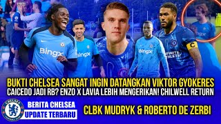 CHELSEA UPDATE🚨LANGKAH AWAL BUJUK VIKTOR GYOKERES😍CLBK MYKHAILO MUDRYK amp DE ZERBI😱CHILWELL RETURN🔥 [upl. by Lan]