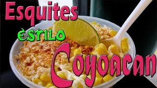 Como preparar Esquites estilo Coyoacán [upl. by Billi317]