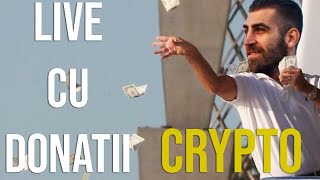 LIVE cu Donatii CRYPTO [upl. by Peugia]