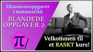 Eksamensoppgaver i matematikk Blandede oppgaver 2 raskenettkursno  intro [upl. by Eenot]