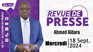 Revue de presse Ahmed Aïdara du Mercredi 18 septembre 2024 [upl. by Eiramyma]