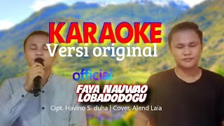 FAYA NAUWAO LOBADODOGU  KARAOKE ORIGINAL  ALEND LAIA [upl. by Malha335]