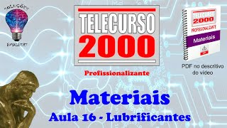 Telecurso 2000  Materiais  16 Lubrificantes [upl. by Sihun]