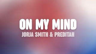 Jorja Smith amp Preditah  On My Mind Lyrics [upl. by Deegan769]