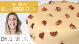 Recette entremets dulcey mangue et pécan de Camille Perrotte 🤩 [upl. by Lemaceon]