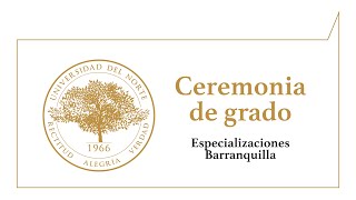 Ceremonia de Grado Especializaciones Barranquilla [upl. by Arocat]