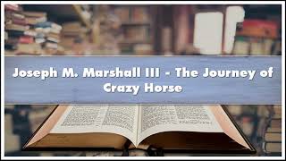 Joseph M Marshall III  The Journey of Crazy Horse Audiobook [upl. by Eirhtug586]