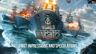 World of Warships Free Naval Action MMO First Impressions and Speculations [upl. by Nnanaej56]