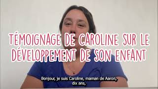 Témoignage de Caroline sur le développement de son enfant [upl. by Convery]