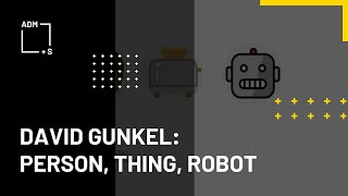 Person Thing Robot by David Gunkel [upl. by Crispin]