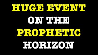 ONE HUGE EVENT IN PROPHECYTRIGGERS EVERYTHING [upl. by Nedac]