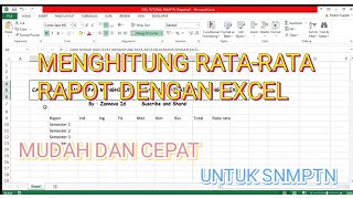 SNMPTN  CARA MUDAH DAN CEPAT MENGHITUNG RATARATA NILAI RAPOR UNTUK SNMPTN DENGAN EXCEL [upl. by Stace664]