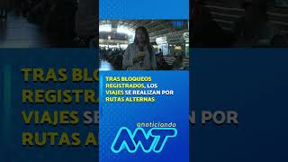 Tras bloqueos registrados los viajes se realizan por rutas alternas [upl. by Abrahan]